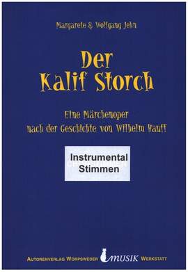 Jehn, W: Der Kalif Storch Eine Märchenoper