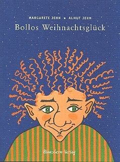 Jehn, M: Bollos Weihnachtsglück Eine Troll- und