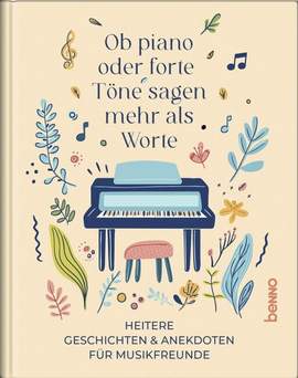Ob piano oder forte, Töne sagen mehr als Worte