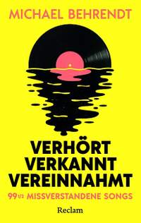 Behrendt, M: Verhört, verkannt, vereinnahmt. 99 1/2 missverstandene Songs
