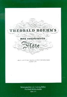 Boehm, T: Prospekte der Flöte alter Konstruktion, der Ringklappenflöte und der Zylinderflöte 1828-1888