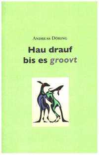 Döring, A: Hau drauf bis es groovt