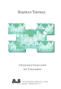 Thomas, S: 3 Schweizer Volkslieder mit Variationen