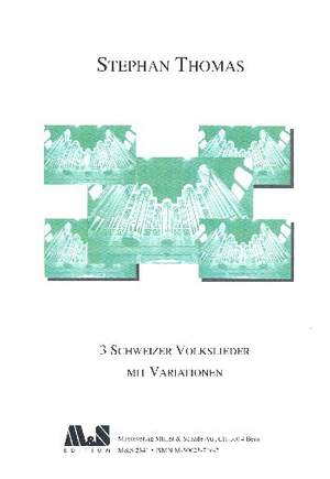 Thomas, S: 3 Schweizer Volkslieder mit Variationen