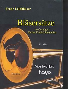 Leinhaeuser, F: Bläsersätze zu Gesängen für das Fronleichnamfest
