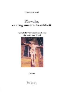 Lohff, D: Fürwahr er trug unsre Krankheit für