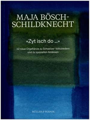 Bösch-Schildknecht, M: Zyt isch do