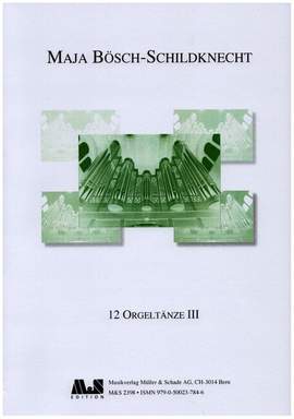 Bösch-Schildknecht, M: 12 Orgeltänze Band 3