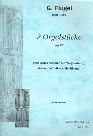 Flügel, G: 2 Orgelstücke op.77