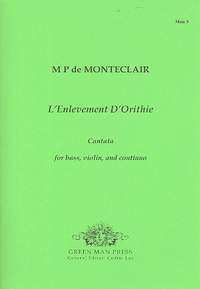 Monteclair, M P d: L'Enlevement d'Orithie