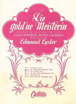 Eysler, E: Du liebe gold'ne Meisterin!
