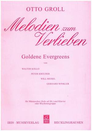 GROLL, O: Melodien zum Verlieben - Goldene Evergreens