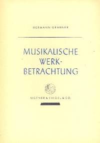Grabner, H: Musikalische Werkbetrachtung