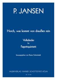 Jansen, P: „Horch, was kommt von draußen rein“ – Volkslieder für Fagottquintett, hrsg. R.Schottstädt