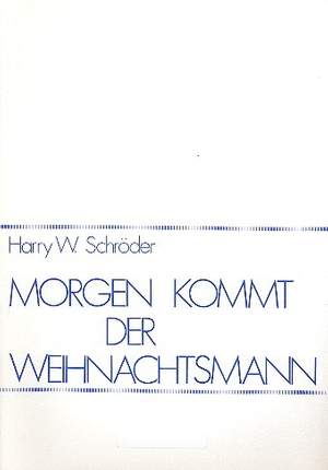 Schroeder, H W: Fantasie über Morgen kommt der Weihnachtsmann