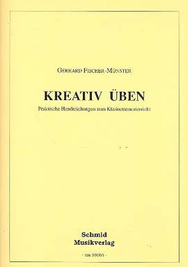 Fischer-Muenster, G: Kreativ üben praktische Handreichungen zum