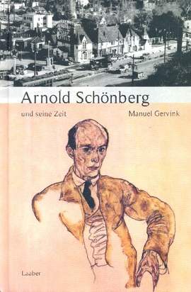 Gervink, M: Arnold Schönberg und seine Zeit
