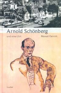 Gervink, M: Arnold Schönberg und seine Zeit