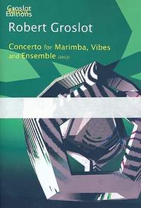 Groslot, R: Concerto for marimba, vibes (1 player)