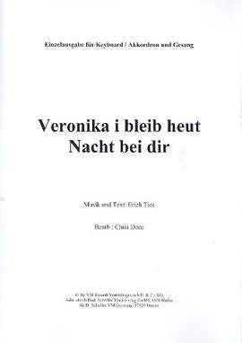 Tiessen, H: Veronika, I bleib heut Nacht bei dir: