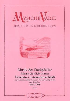 Görner, J G: Concerto à 6 stromenti obligati