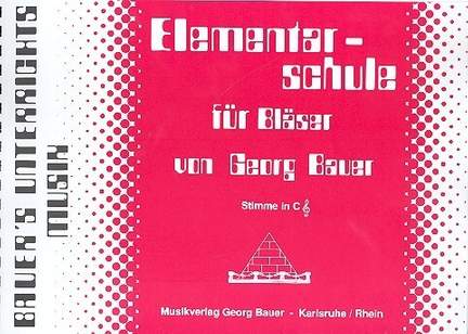 Bauer, G: Elementarschule für Bläser