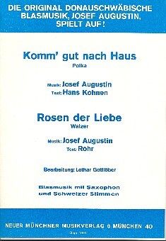 Augustin, J: Komm' gut nach Haus und Rosen der Liebe
