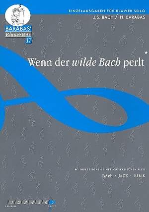 Barabas, H: Wenn der wilde Bach perlt
