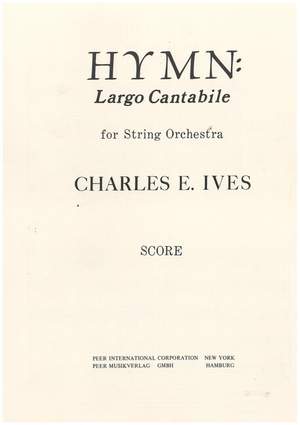 Ives, C E: Hymn: Largo Cantabile