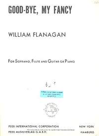 Flanagan, W: Good-bye my Fancy