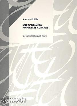 Roldan y Gardes, A: Dos Canciones Populares Cubanas