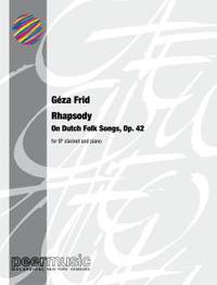 Frid, G: Rhapsody on Dutch Folk Songs, op.42