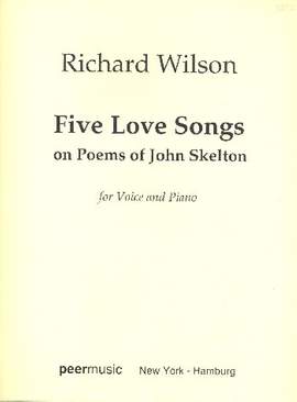 Wilson, R: 5 love Songs on Poems of J. Skelton