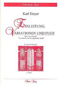 Hoyer, K: Einleitung, Variation und Fuge über Jerusalem du hochgebaute Stadt