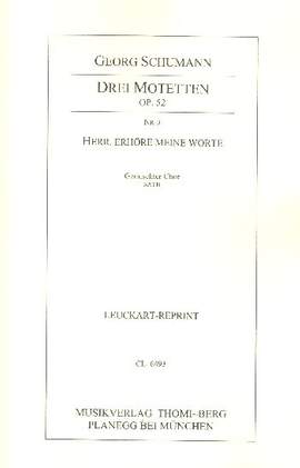 Schumann, G: 3 Motetten op.52,3 Herr erhöre meine Worte