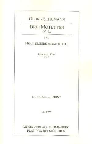 Schumann, G: 3 Motetten op.52,3 Herr erhöre meine Worte