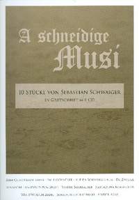 Schwaiger, S: A schneidige Musi (+CD)