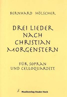 Hölscher, B: Drei Lieder nach Christian Morgenstern