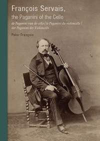 Francois, P: Francois Servais, The Paganini of the Cello