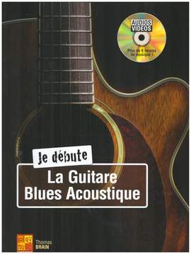 Brain, T: Je débute la guitare blues acoustique (+DVD):