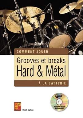Durano, F: Comment Jouer Grooves et Breaks Hard & Métal Drums (+mp3)