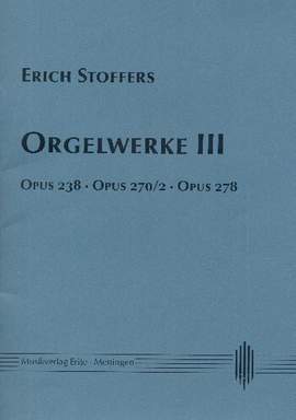 Stoffers, E: Orgelwerke Band 3
