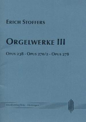 Stoffers, E: Orgelwerke Band 3