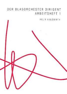 Hauswirth, F: Der Blasorchester-Dirigent