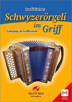Wachter, R: Schwyzerörgeli im Griff (+Download)