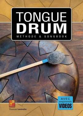 Lestrelin, T: Tongue drum - Méthode et Songbook (+Online-Videos)