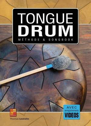 Lestrelin, T: Tongue drum - Méthode et Songbook (+Online-Videos)