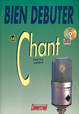 Laigle, F: Bien débuter le chant (+CD)