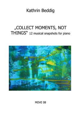 Beddig, K: Collect Moments, Not Things