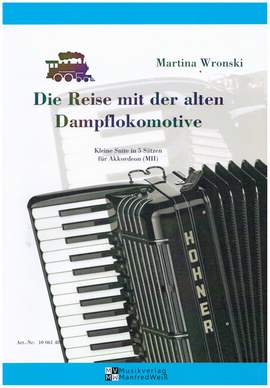 Wronski, M: Die Reise mit der alten Dampflokomotive